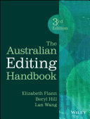 The Australian editing handbook / Elizabeth Flann, Beryl Hill, Lan Wang.