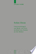 Solus Deus : Untersuchungen zur Rede von Gott im Brief des Paulus an die Römer /