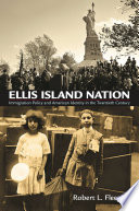 Ellis Island nation : immigration policy and American identity in the twentieth century / Robert L. Fleegler.