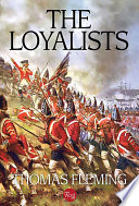 The loyalists : taking Britain's side in the American Revolution /