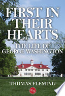 First in their hearts : the life of George Washington /