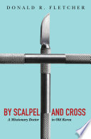 By scalpel and cross : a missionary doctor in old Korea /