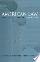 American law in a global context : the basics /