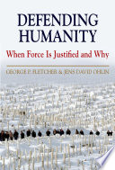 Defending humanity : when force is justified and why /