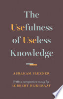 The usefulness of useless knowledge /