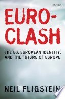 Euroclash : the EU, European identity, and the future of Europe /