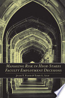 Managing risk in high-stakes faculty employment decisions /