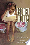 Secret holes / by Pansie Hart Flood ; illustrated by Felicia Marshall.