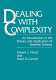 Dealing with complexity : an introduction to the theory and application of systems science /