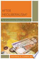 After neoliberalism? : the left and economic reforms in Latin America /