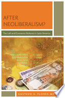 After neoliberalism? : the left and economic reforms in Latin America / Gustavo Flores-Macias.