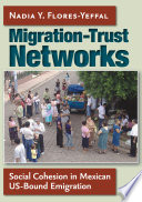 Migration-trust networks : social cohesion in Mexican US-bound emigration /