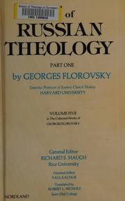 Ways of Russian theology / Georges Florovsky ; general editor, Richard S. Haugh ; assistant editor, Paul Kachur, translated by Robert L. Nichols.