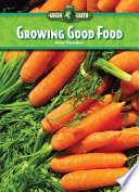 Growing good food /