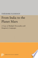 From India to the planet Mars : a case of multiple personality with imaginary languages /
