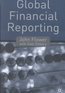 Global financial reporting / John Flower with Gabi Ebbers.