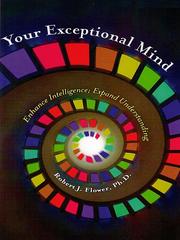 Your exceptional mind : enhance intelligence, expand understanding /