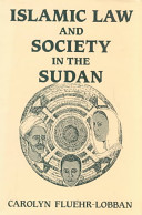 Islamic law and society in the Sudan / Carolyn Fluehr-Lobban.