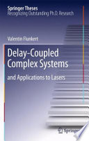 Delay-coupled complex systems : and applications to lasers /