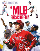 The MLB encyclopedia / by Brendan Flynn.