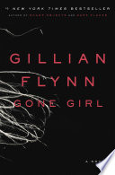 Gone girl : a novel / Gillian Flynn.