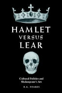 Hamlet versus Lear : cultural politics and Shakespeare's art /