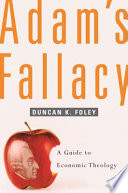 Adam's fallacy : a guide to economic theology /