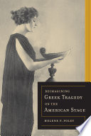 Re-imagining Greek tragedy on the American stage /