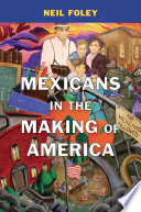 Mexicans in the making of America /