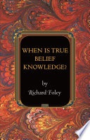 When is true belief knowledge? /