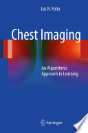 Chest imaging : an algorithmic approach to learning /