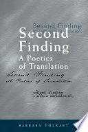 Second finding : a poetics of translation /