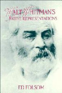 Walt Whitman's native representations / Ed Folsom.