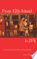 From Ellis Island to JFK : New York's two great waves of immigration / Nancy Foner.