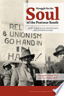 Struggle for the soul of the postwar South : white evangelical Protestants and Operation Dixie / Ken Fones-Wolf, Elizabeth A. Fones-Wolf.