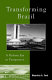 Transforming Brazil : a reform era in perspective /