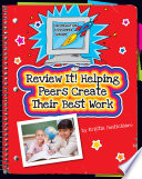 Review it! : helping peers create their best work /