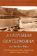 A Victorian gentlewoman in the Far West : the reminiscences of Mary Hallock Foote /