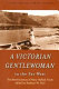 A Victorian gentlewoman in the Far West : the reminiscences of Mary Hallock Foote / edited with an introduction by Rodman W. Paul.