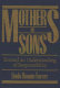 Mothers of sons : toward an understanding of responsibility / Linda Rennie Forcey.