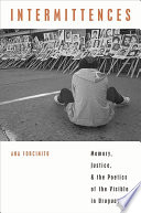 Intermittences : memory, justice, and the poetics of the visible in Uruguay /