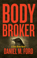 Body broker / Daniel M. Ford.