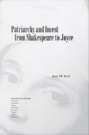 Patriarchy and incest from Shakespeare to Joyce /