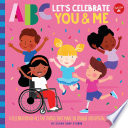 Let's celebrate you & me : a celebration of all the things that make us unique and special, from A to Z! / Jessie Ford.