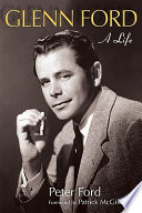 Glenn Ford : a life /