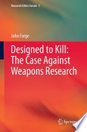Designed to kill : the case against weapons research /