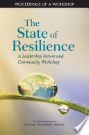 The state of resilience : a leadership forum and community workshop ; proceedings of a workshop /
