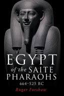 Egypt of the Saite pharaohs, 664-525 BC /