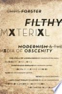 Filthy material : modernism and the media of obscenity / Chris Forster.