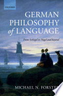 German philosophy of language : from Schlegel to Hegel and beyond / Michael N. Forster.
